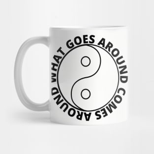 What goes around comes around - Karma (SIMPLE BLACK) Mug